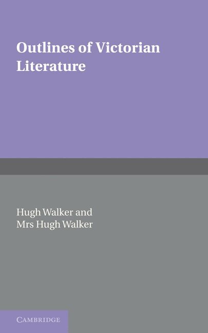 Hugh Walker, Mrs Hugh Walker - Outlines of Victorian Literature, Häftad