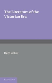 Hugh Walker - The Literature of the Victorian Era, Häftad