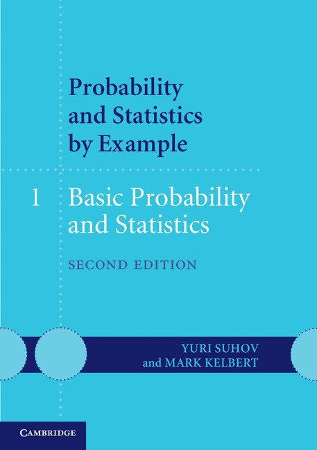 Yuri Suhov, Mark Kelbert - Probability and Statistics by Example: Volume 1, Basic Probability and Statistics, Häftad. Tillgänglighet: Lägg i varukorg