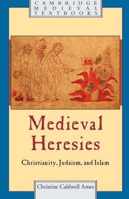 Christine Caldwell Ames - Medieval Heresies, Häftad