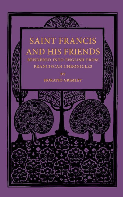 Saint Francis, Horatio Grimley - Saint Francis and his Friends, Häftad