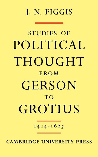 John Neville Figgis - Studies of Political Thought from Gerson to Grotius, Häftad