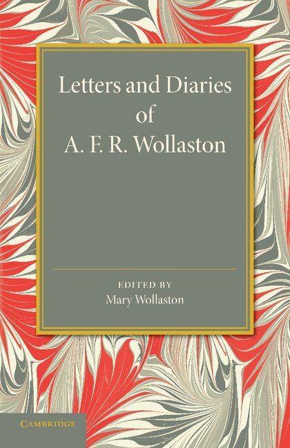 A. F. R. Wollaston, Mary Wollaston - Letters and Diaries of A. F. R. Wollaston, Häftad