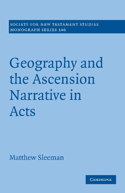 Matthew Sleeman - Geography and the Ascension Narrative in Acts, Häftad