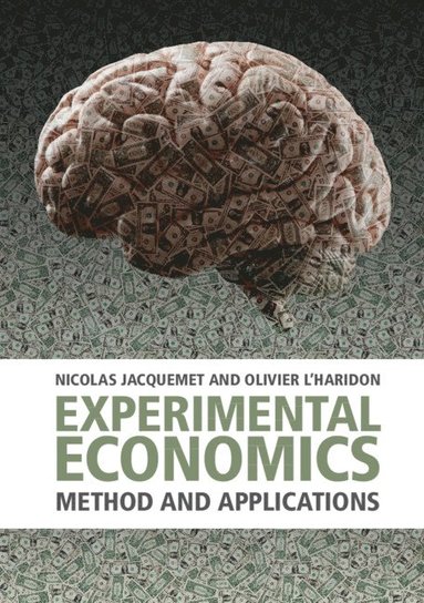 Experimental Economics av Nicolas Jacquemet, Olivier L'Haridon