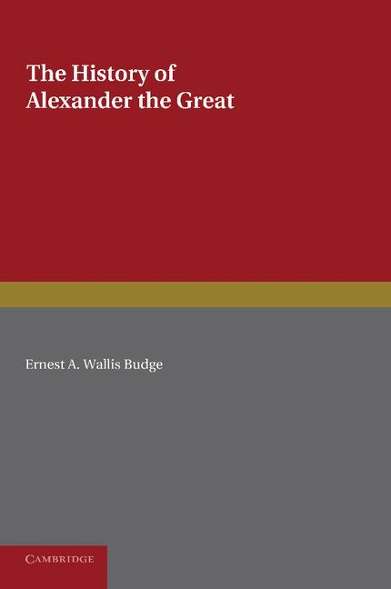 Ernest a. Wallis Budge - The History of Alexander the Great, Häftad