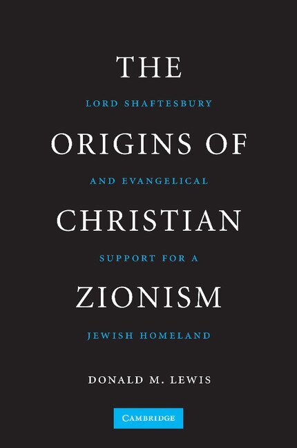 Donald M. Lewis - The Origins of Christian Zionism, Häftad