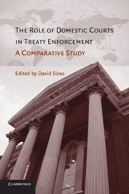 David Sloss - The Role of Domestic Courts in Treaty Enforcement, Häftad. Tillgänglighet: Lägg i varukorg