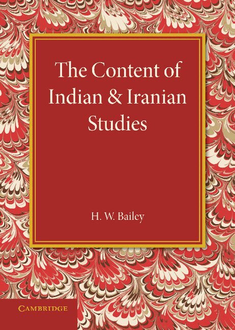 H. W. Bailey - The Content of Indian and Iranian Studies, Häftad. Tillgänglighet: Lägg i varukorg