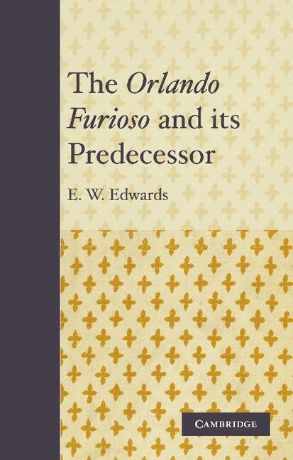 E. W. Edwards - The Orlando Furioso and its Predecessor, Häftad. Tillgänglighet: Lägg i varukorg