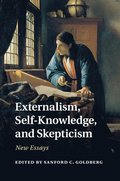 Externalism, Self-Knowledge, and Skepticism