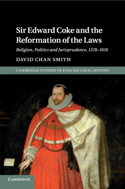 David Chan Smith - Sir Edward Coke and the Reformation of the Laws, Häftad