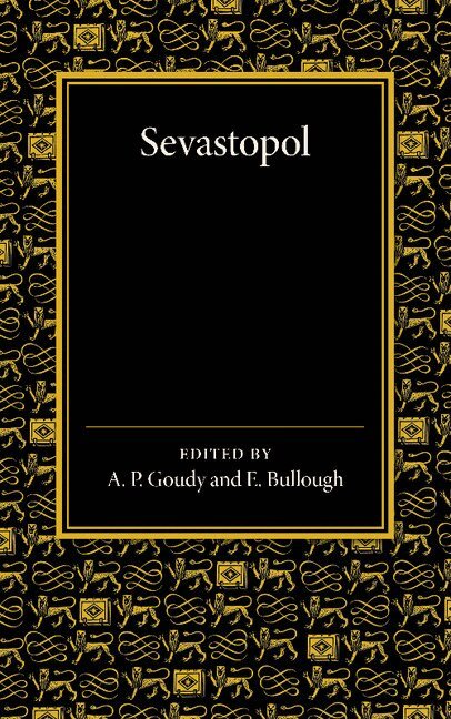Leo Tolstoy, A. P. Goudy, E. Bullough - Sevastopol, Häftad