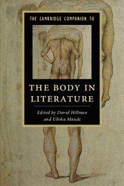 The Cambridge Companion to the Body in Literature av David Hillman, Ulrika Maude