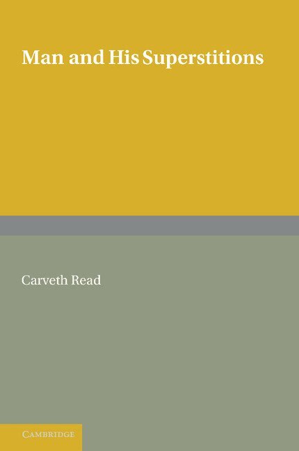 Carveth Read - Man and his Superstitions, Häftad