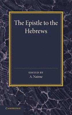 Alexander Nairne - The Epistle to the Hebrews, Häftad