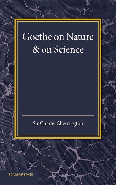 Charles Sherrington - Goethe on Nature and on Science, Häftad. Tillgänglighet: Lägg i varukorg