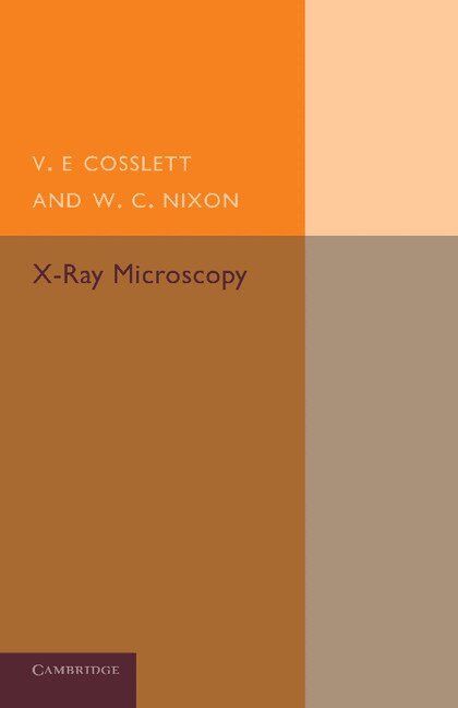 V. E. Cosslett, W. C. Nixon - X-Ray Microscopy, Häftad