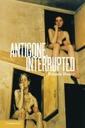 Antigone, Interrupted