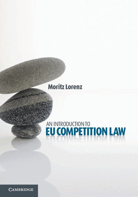 Moritz Lorenz - An Introduction to EU Competition Law, Häftad