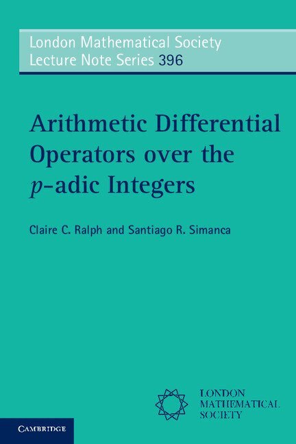 Claire C. Ralph, Santiago R. Simanca - Arithmetic Differential Operators over the p-adic Integers, Häftad. Tillgänglighet: Lägg i varukorg