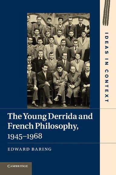 The Young Derrida and French Philosophy, 1945-1968 by Edward Baring, Edward Baring
