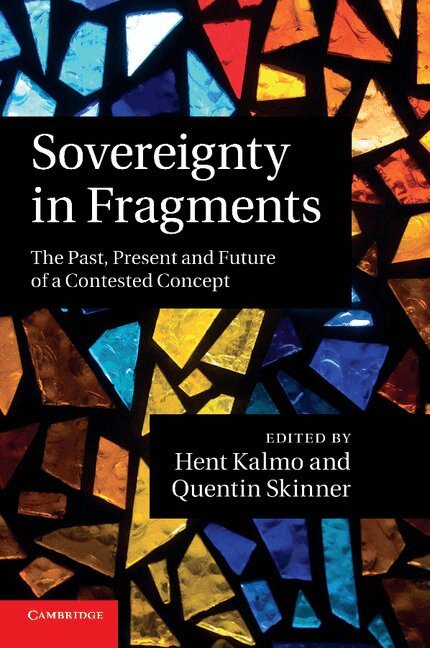 Hent Kalmo, Quentin Skinner - Sovereignty in Fragments, Häftad