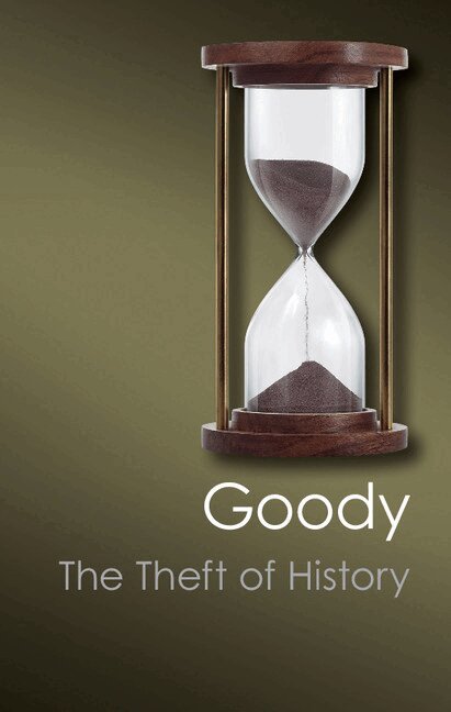 Jack Goody - The Theft of History, Häftad