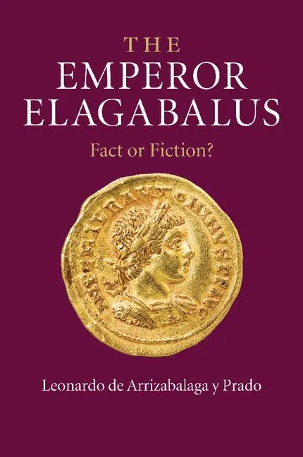 Leonardo de Arrizabalaga y Prado - The Emperor Elagabalus, Häftad. Tillgänglighet: Lägg i varukorg