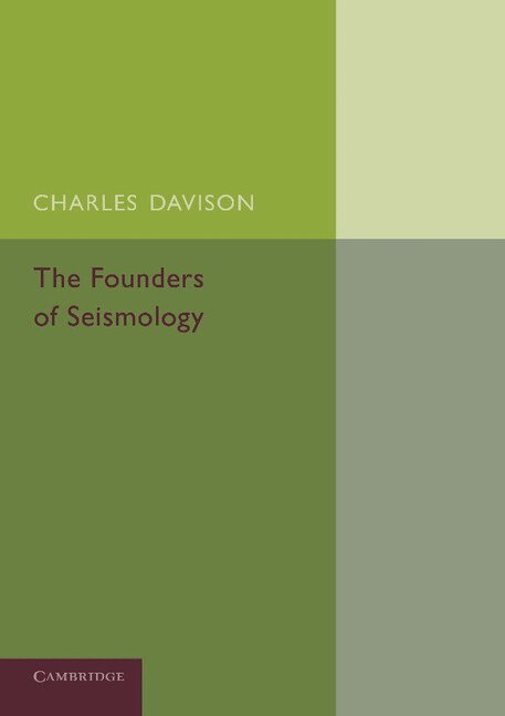 Charles Davison - The Founders of Seismology, Häftad. Tillgänglighet: Lägg i varukorg