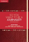 So You Want To Be A Journalist?