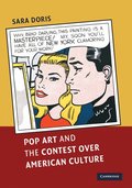 Pop Art and the Contest over American Culture