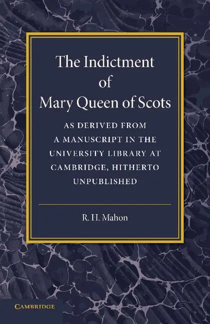 R. H. Mahon - The Indictment of Mary Queen of Scots, Häftad. Tillgänglighet: Lägg i varukorg