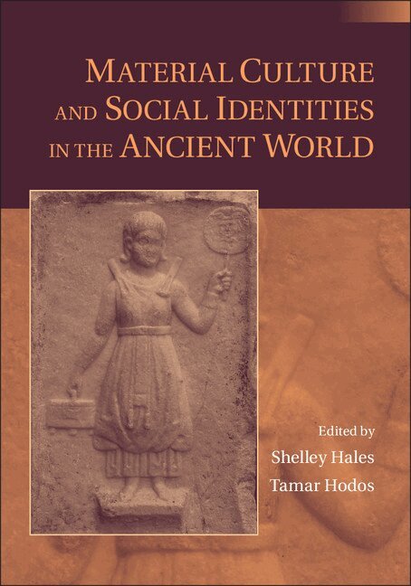 Shelley Hales, Tamar Hodos - Material Culture and Social Identities in the Ancient World, Häftad