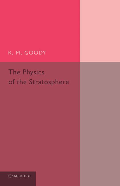 R. M. Goody - The Physics of the Stratosphere, Häftad. Tillgänglighet: Lägg i varukorg