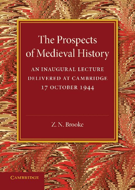 Z. N. Brooke - The Prospects of Medieval History, Häftad