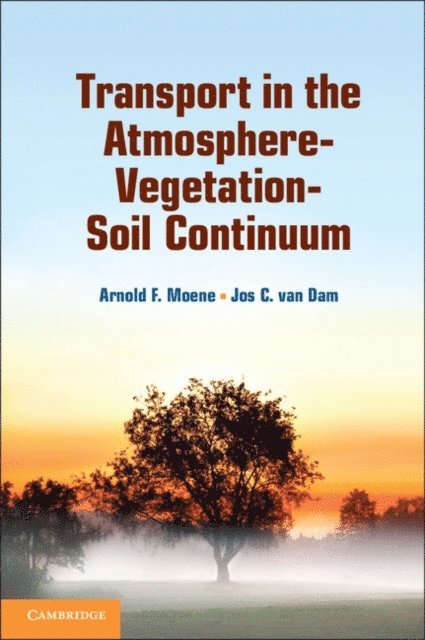 Jos C. van Dam, Arnold F. Moene - Transport in the Atmosphere-Vegetation-Soil Continuum, E-bok. Tillgänglighet: Lägg i varukorg