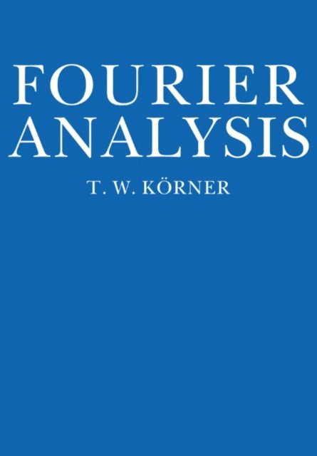 T. W. Korner - Fourier Analysis, E-bok