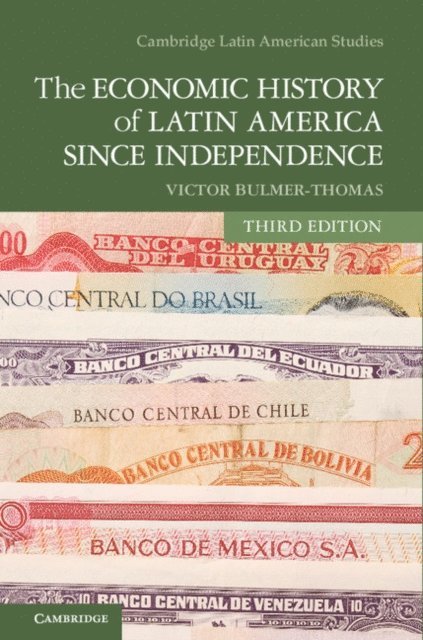 Victor Bulmer-Thomas - Economic History of Latin America since Independence, E-bok