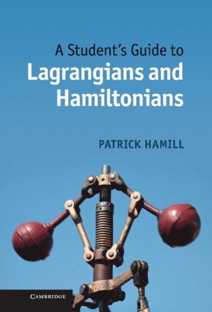 Patrick Hamill - Student's Guide to Lagrangians and Hamiltonians, E-bok