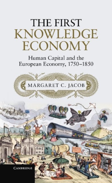 Margaret C. Jacob - First Knowledge Economy, E-bok