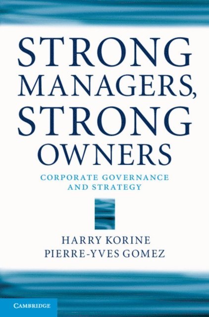 Pierre-Yves Gomez, Harry Korine - Strong Managers, Strong Owners, E-bok