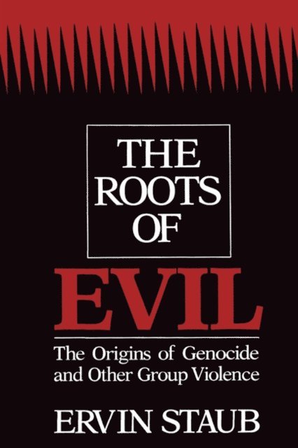 Ervin Staub - Roots of Evil, E-bok