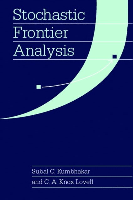 C. A. Knox Lovell, Subal C. Kumbhakar - Stochastic Frontier Analysis, E-bok