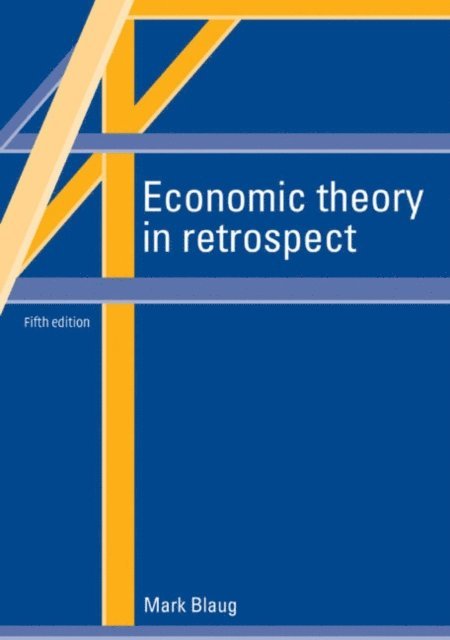 Mark Blaug - Economic Theory in Retrospect, E-bok
