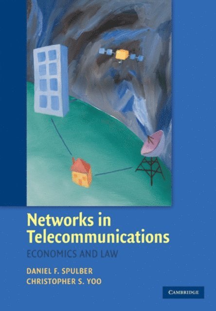 Christopher S. Yoo, Daniel F. Spulber - Networks in Telecommunications, E-bok