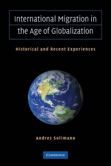 Andres Solimano - International Migration in the Age of Crisis and Globalization, E-bok