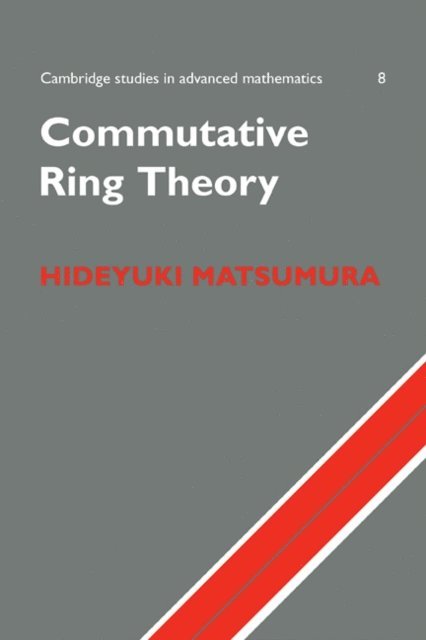 H. Matsumura - Commutative Ring Theory, E-bok