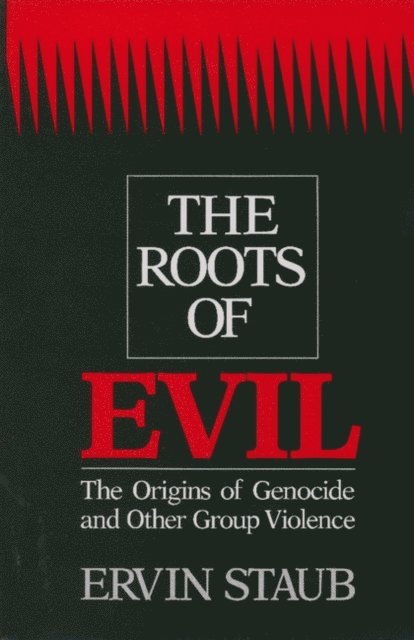 Ervin Staub - Roots of Evil, E-bok