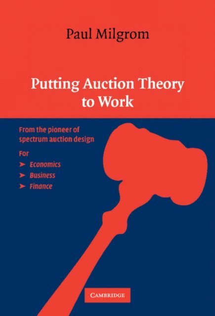 Paul Milgrom - Putting Auction Theory to Work, E-bok